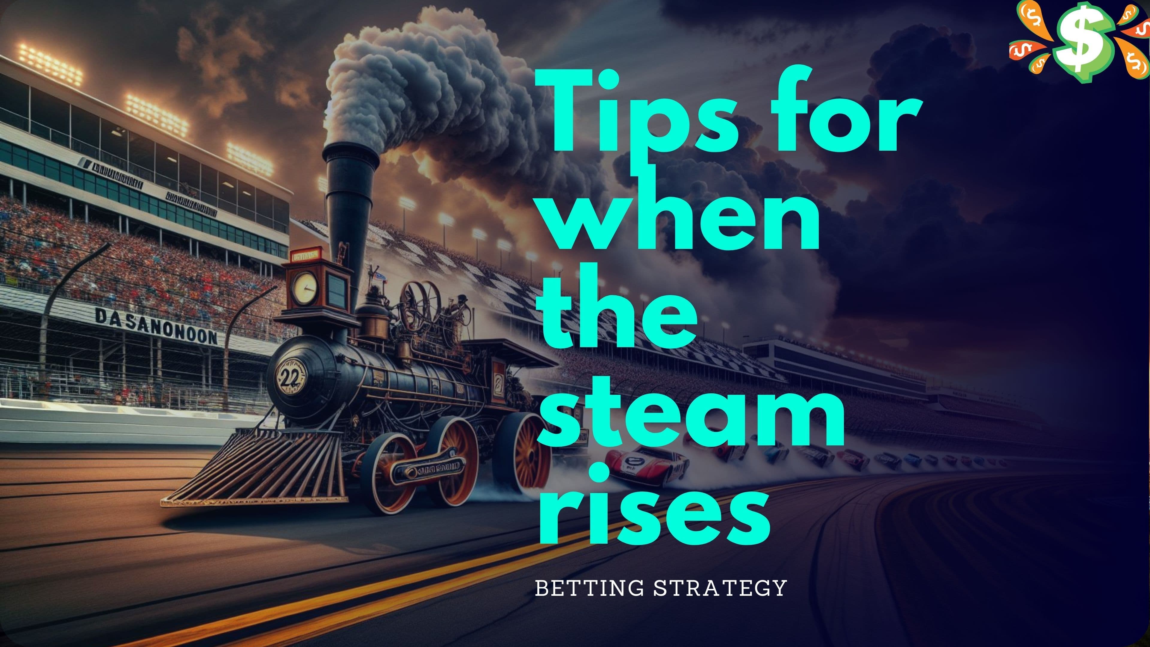 Sports Betting Strategy: Tips for When the Steam Rises