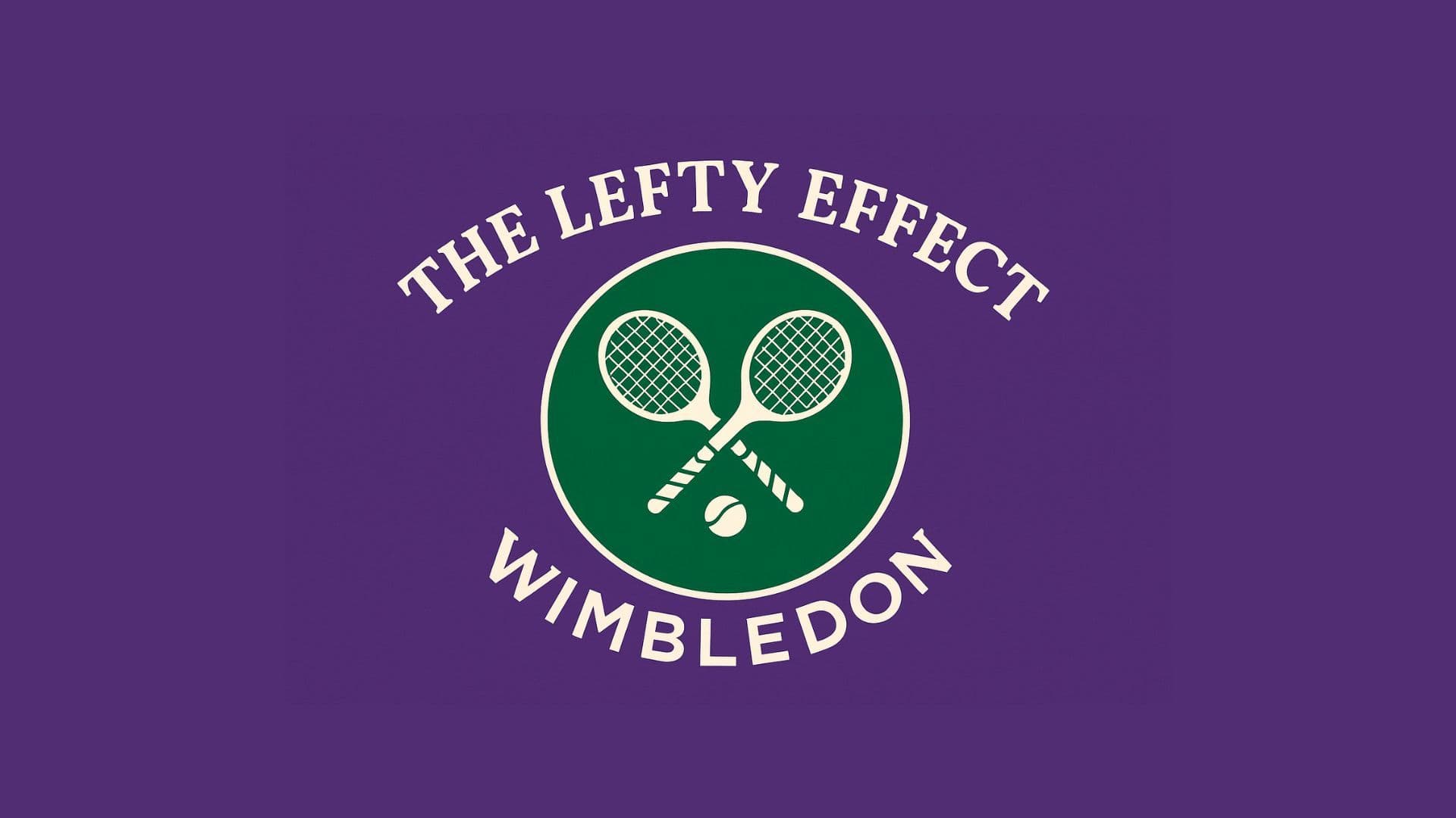 The Lefty Effect at Wimbledon?